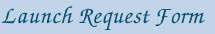 Launch Request Form